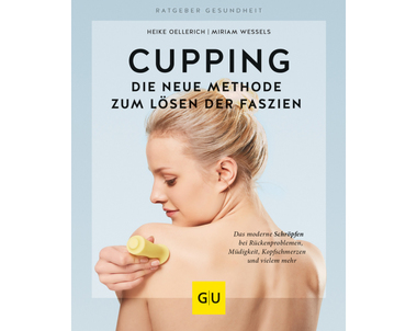 Cupping - Die neue Methode zum Lösen der Faszien