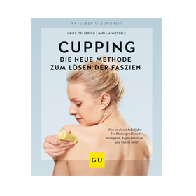 Cupping - Die neue Methode zum Lösen der Faszien