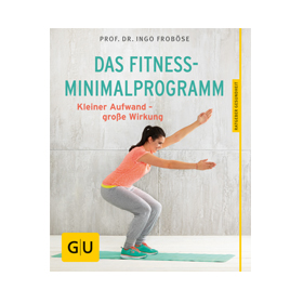 Das Fitness-Minimalprogramm