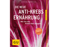 Die neue Anti-Krebs-Ernährung