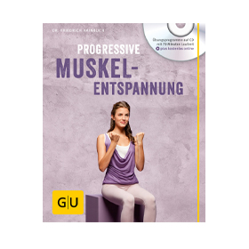 Progressive Muskelentspannung (mit Audio CD)